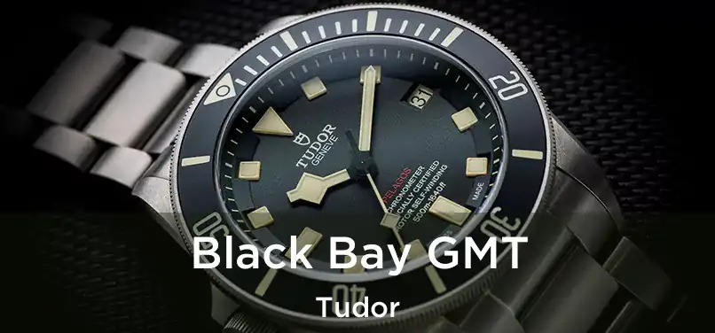 Black Bay GMT Tudor