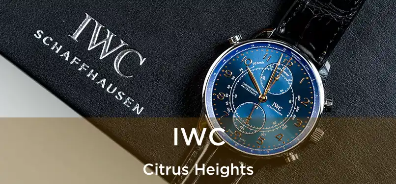  IWC Citrus Heights