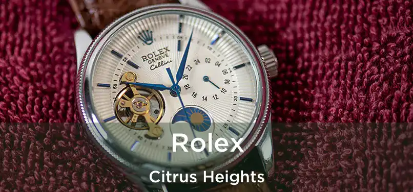  Rolex Citrus Heights