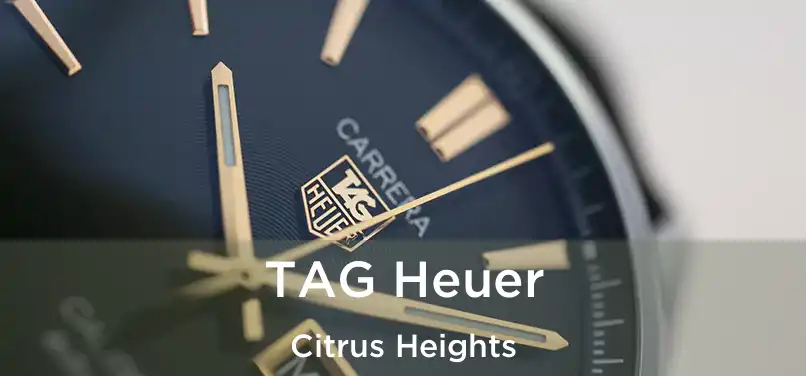  TAG Heuer Citrus Heights