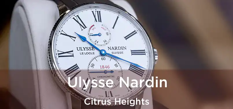  Ulysse Nardin Citrus Heights